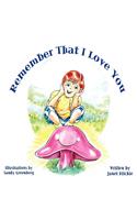 Remember That I Love You
