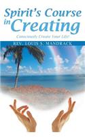 Spirit's Course in Creating