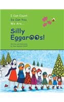I Can Count. So Can You. We Are Silly Eggaroos.