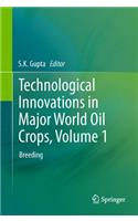 Technological Innovations in Major World Oil Crops, Volume 1: Breeding