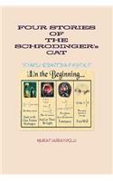FOUR STORIES OF THE SCHRODINGER's CAT