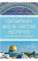 Contemporary Muslim-Christian Encounters