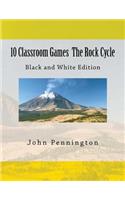 10 Classroom Games The Rock Cycle: Black and White edition(English)