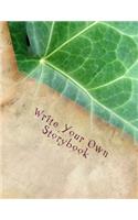Write Your Own Storybook: 101 Pages for Writing and Illustrating Your Own Book