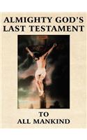 Almighty God's Last Testament to All Mankind: (English)