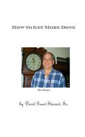 How to Get More Done: The result of forty years' research