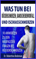 Was Tun Bei Rueckenschmerzen, Bandscheibenvorfall Und Ischiasschmerzen: 10 Antworten Zu Den Haeufigsten Fragen Bei Rueckenschmerzen