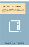 The Puritan Pronaos: Studies in the Intellectual Life of New England in the Seventeenth Century(English)