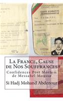 La France, Cause de Nos Souffrances: Confidences de Messahel Moussa(French)