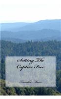 Setting The Captive Free