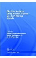 Big Data Analytics Using Multiple Criteria Decision-Making Models
