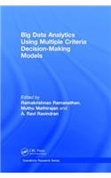 Big Data Analytics Using Multiple Criteria Decision-Making Models