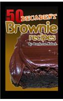 50 Decadent Brownie Recipes: (English)