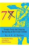 Seventy-Seven and Counting: Navigating an Uncertain Economy: The World of Work According to Fluke O'Connor(English)