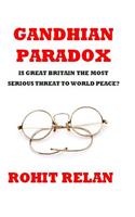 Gandhian Paradox: Is Great Britain The Most Serious Threat to World Peace?
