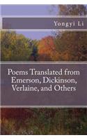 Poems Translated from Emerson, Dickinson, Verlaine, and Others