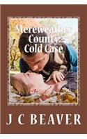 Mereweather County Cold Case