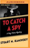To Catch a Spy: (Toby Peters)