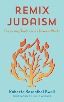 Remix Judaism: Preserving Tradition in a Diverse World