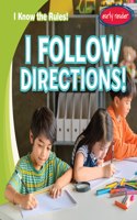 I Follow Directions!: (I Know the Rules!)