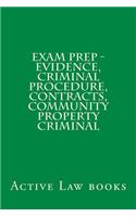 Exam Prep - Evidence, Criminal Procedure, Contracts, Community Property Criminal