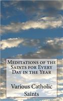 Meditations of the Saints for Every Day in the Year