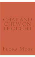 Chat and Chew on Thought