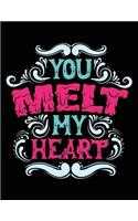 You Melt My Heart(Inspirational Journal, Diary, Notebook)