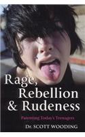 Rage, Rebellion & Rudeness