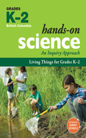 Hands-On Science: Living Things for Grades K-2 (Bc): An Inquiry Approach
