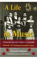 Life in Music from the Soviet Union to Canada