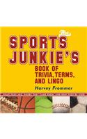 Sports Junkie's Book of Trivia, Terms, and Lingo