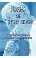 Forms of Knowledge: A Psychoanalytic Study of Human Communication(English)