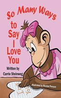 So Many Ways To Say I Love You