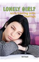 Lonely Girl?: Girls Dealing With Feelings