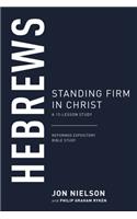 Hebrews: Standing Firm in Christ