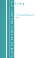 Code of Federal Regulations, Index and Finding Aids, Revised as of January 1, 2021: Part 1(Code of Federal Regulations, Index and Finding Aids)