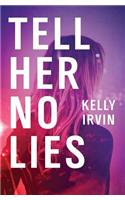 Tell Her No Lies