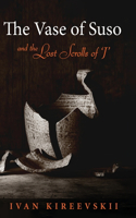 Vase of Suso and the Lost Scrolls of 'J'
