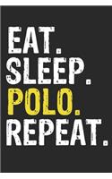 Eat Sleep Polo Repeat Funny Cool Gift for Polo Lovers Notebook A beautiful