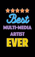 Best Multi Media Artist Evers Notebook - Multi Media Artist Funny Gift: Lined Notebook / Journal Gift, 120 Pages, 6x9, Soft Cover, Matte Finish