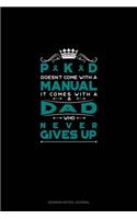 PKD Doesn't Come With A Manual It Comes With A Dad Who Never Gives Up
