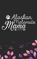 Alaskan Malamute Mama: Cool Alaskan Malamute Dog Mom Journal Notebook - Alaskan Malamute Puppy Lover Gifts - Funny Alaskan Malamute Dog Mum Notebook - Alaskan Malamute Own