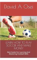 Learn How to Play Soccer and Make Money