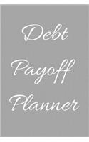 Debt payoff planner: Paying off debts Logbook -Personal/ Business Monthly Budget Planner- Budgeting & Money Management- Bill Paying tracking Book- Debt free Journal Plan
