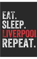 Eat Sleep Liverpool Repeat UK United Kingdom Great Britain British Notebook City Gift