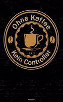 Ohne Kaffee kein Controller Notizbuch