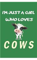 I'm Just A Girl Who Loves cows