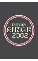 Epic Since 2002 Journal Birthday Gift