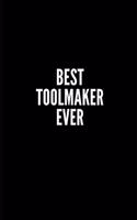 Best Toolmaker Ever: 6x9 Lined Notebook/Journal/Diary, 100 pages, Sarcastic, Humor Journal, original gift For Women/Men/Coworkers/Classmates , appreciation gift for cowo